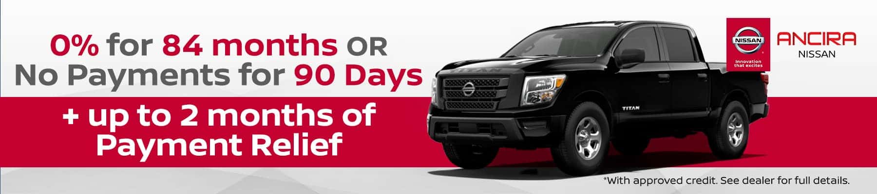 0% for 84 months OR Payment Relief | Ancira Nissan