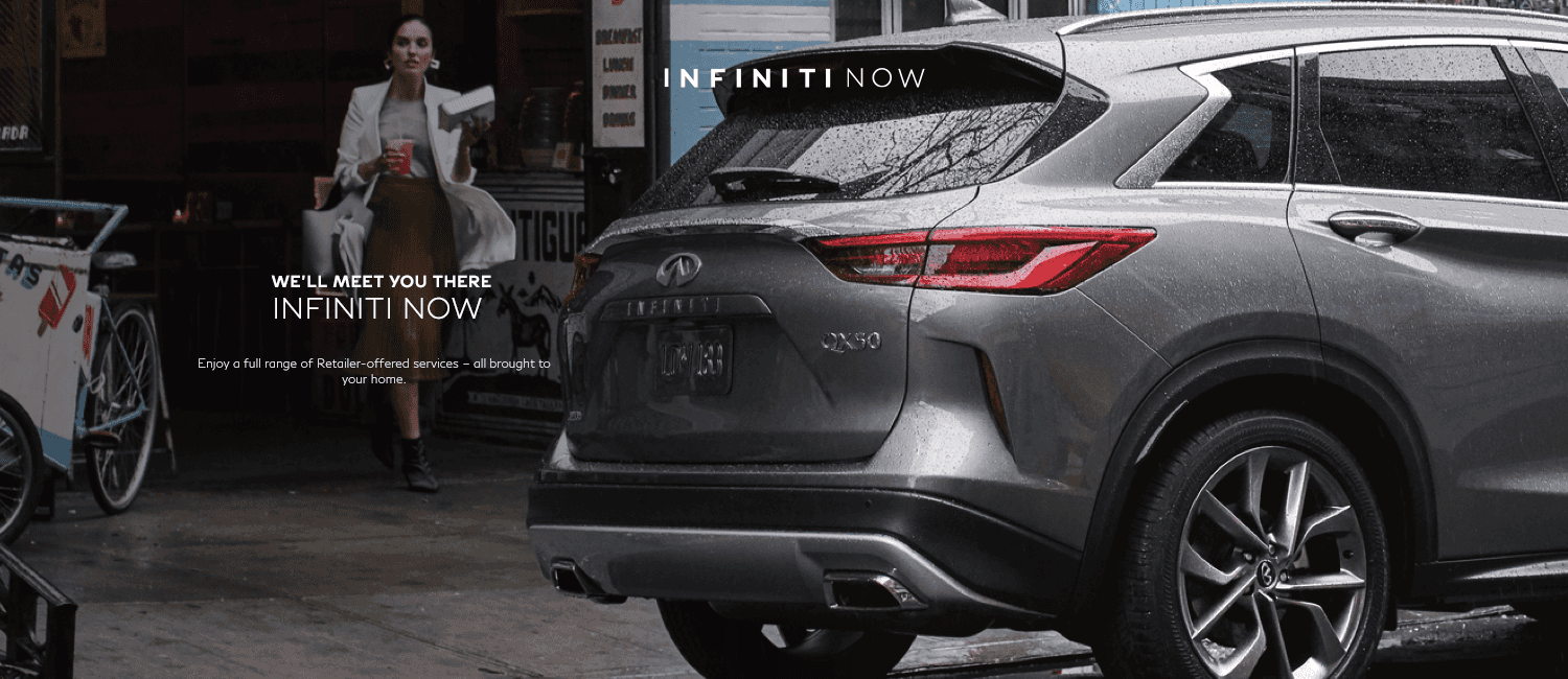 INFINITI Now – Enjoy a full range of retailer offered services all brought to your home.