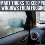 4 Smart Tricks to Keep Your Car Windows From Fogging Up