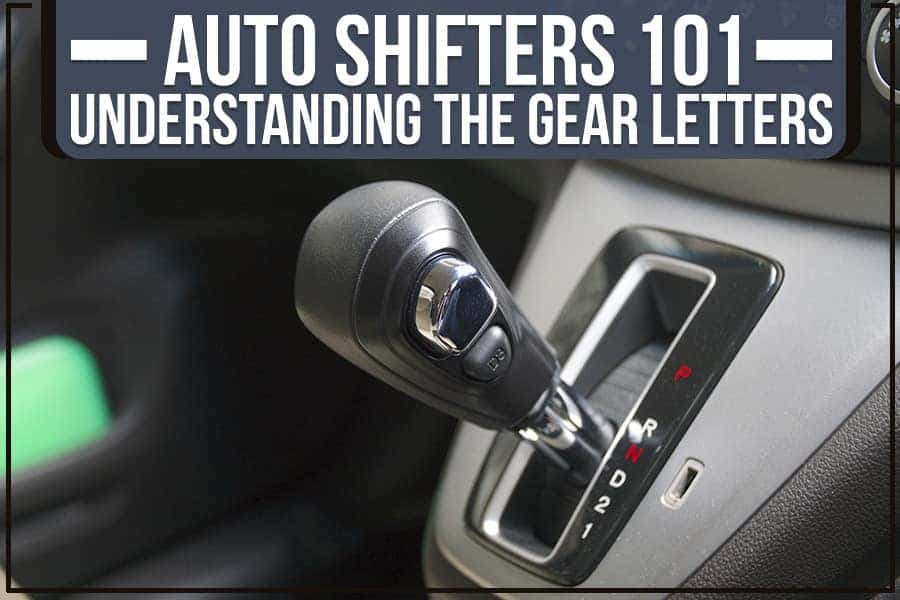 What Does 'L' Mean on a Car's Automatic Gear Shift? - CARFAX