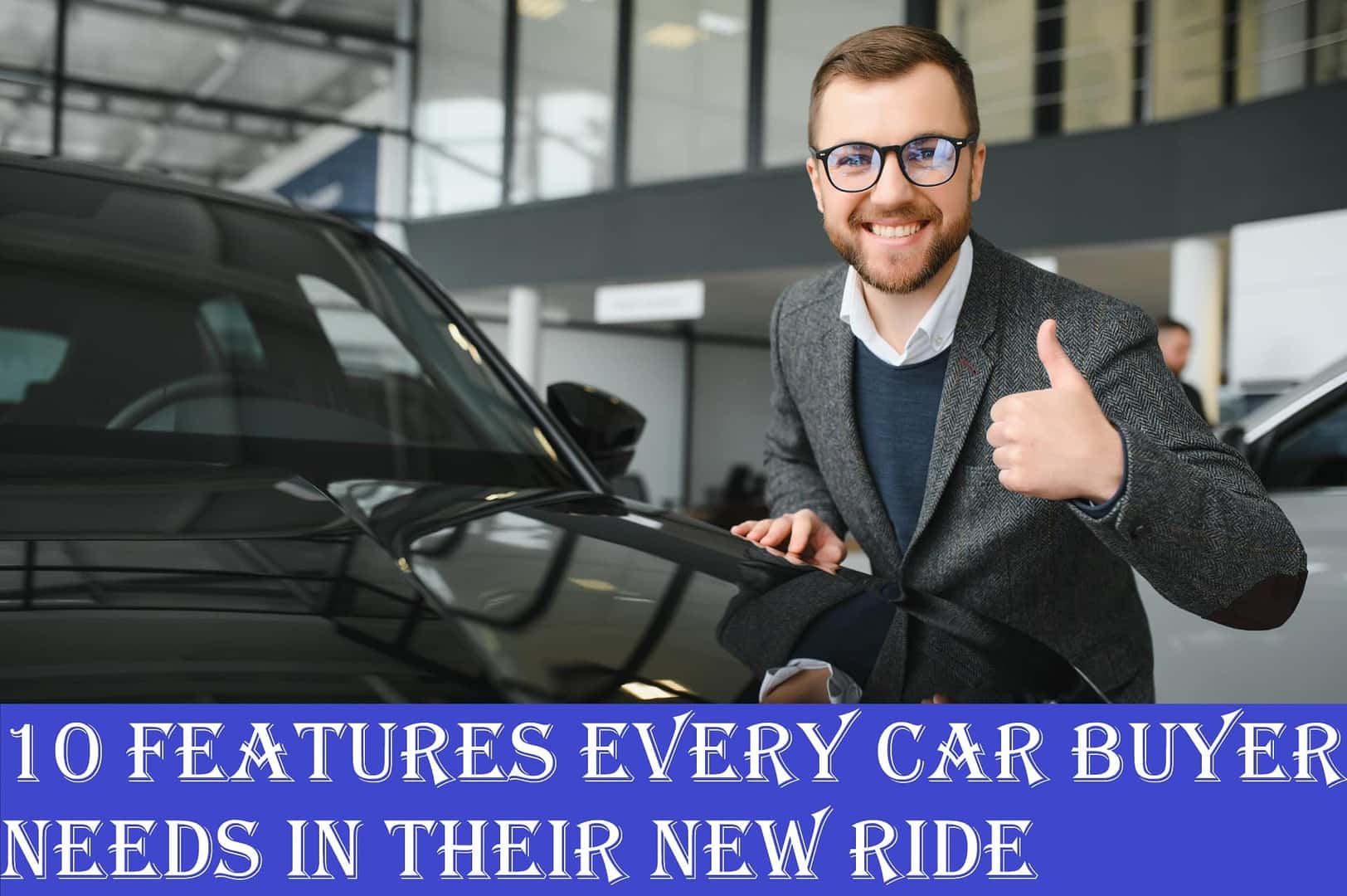 10 Features Every Car Buyer Needs in Their New Ride Eastern Shore Hyundai