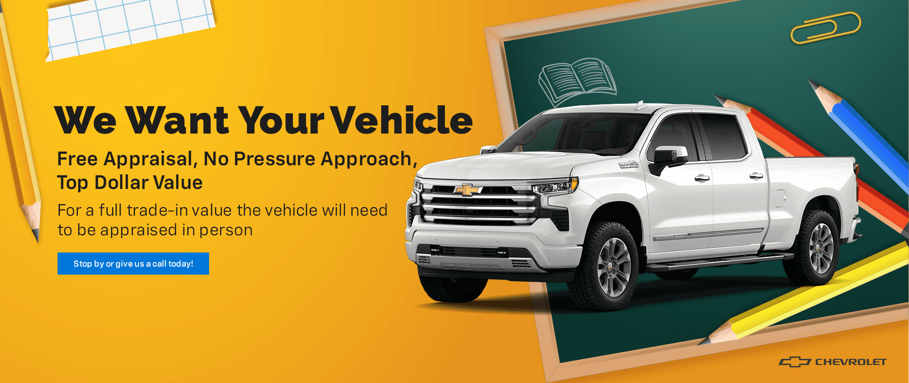 We Want Your Vehicle Subtext: Free Appraisal, No Pressure Approach, Top Dollar Value