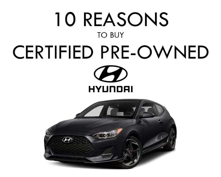 10 Reasons to Buy a Certified Pre Owned Hyundai Patrick Hyundai