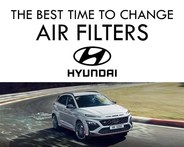 The Best Time to Change Hyundai Air Filters