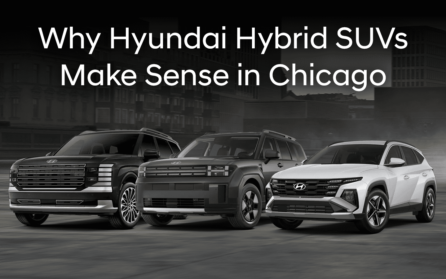 Why Hyundai Hybrid SUVs Make Sense In Chicago