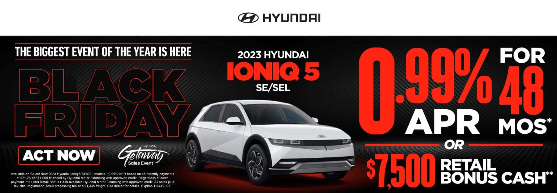 2023 Hyundai Ioniq 5 SE/SEL - 0.99% APR for 48 mos* or $7,500 Retail Bonus Cash** - Act Now