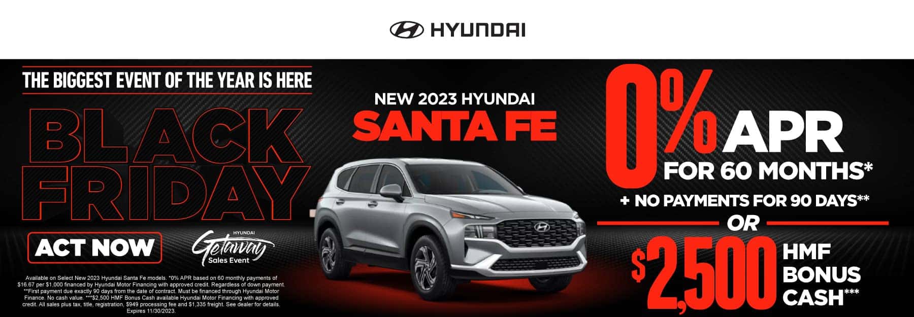 New 2023 Hyundai Santa Fe - 0% APR for 60 months* plus no payments for 90 days** or $2,500 HMF Bonus Cash*** - Act Now