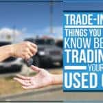 Trade-In Tips – Things You Should Know Before Trading In Your Used Car