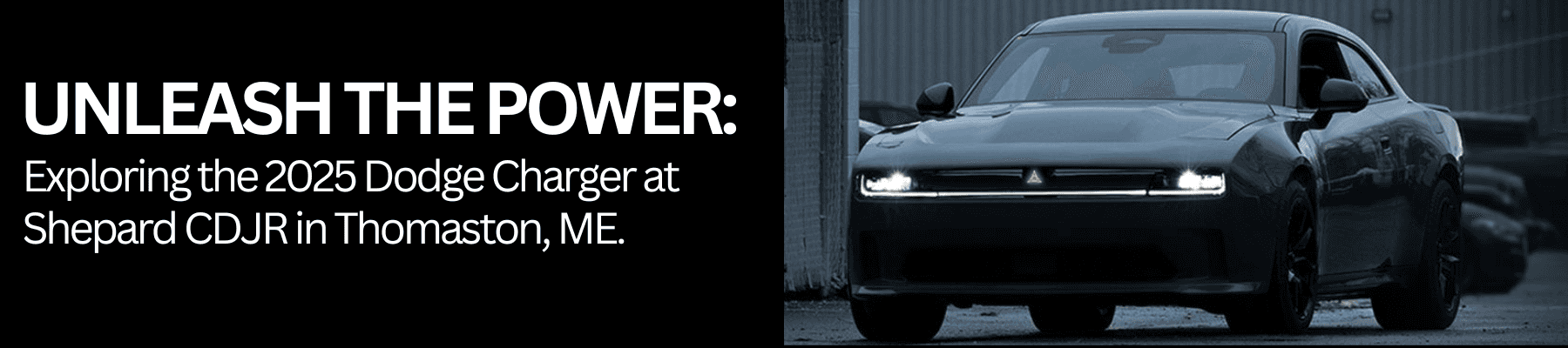 Unleash the Power: Exploring the 2025 Dodge Charger at Shepard CDJR in Thomaston, ME