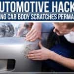 Automotive Hacks - Removing Car Body Scratches Permanently