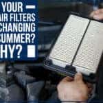 Do Your Car’s Air Filters Need Changing This Summer? Why?