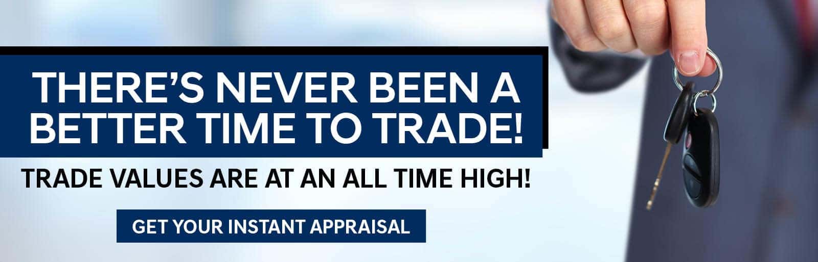 THERE 'S NEVER BEEN A BETTER TIME TO TRADE! TRADE VALUES ARE AT AN ALL TIME HIGH!