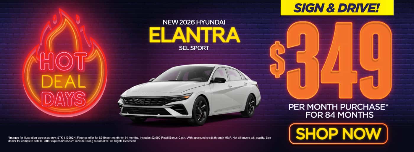 "NEW 2026 HYUNDAI ELANTRA SEL SPORT " "SIGN & DRIVE! $349 PER MONTH PURCHASE* for 84 months "