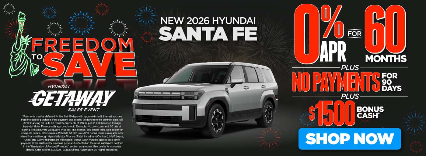 NEW 2026 SANTA FE 0% APR FOR 60 MONTHS PLUS NO PAYMENTS FOR 90 DAYS + $1,500 BONUS CASH*