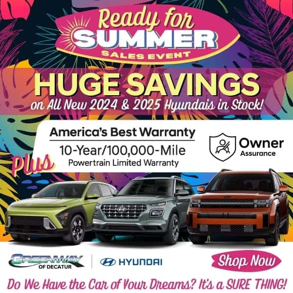 Huge Summer Savings Start Now at Greenway Hyundai of Decatur!