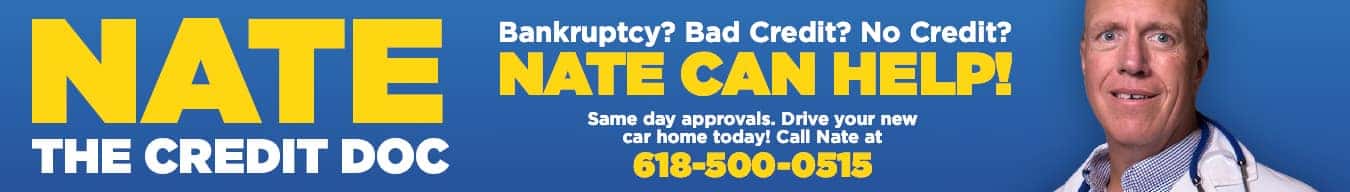 NATE THE CREDIT DOC Bankruptcy? Bad Credit? No Credit? NATE CAN HELP! Same day approvals. Drive your new car home today! Call Nate at 618-500-0515