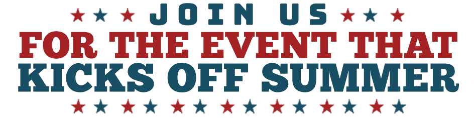 Join Us For The Event That Kicks Off Summer